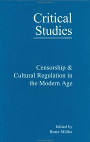Cover of: Censorship and Cultural Regulation in the Modern Age (Critical Studies 22) by Beate Müller