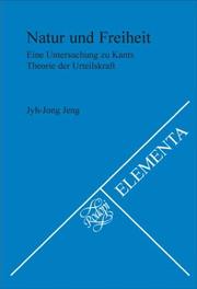 Cover of: Natur und Freiheit: Eine Untersuchung zu Kants Theorie der Urteilskraft (Elementa 78)