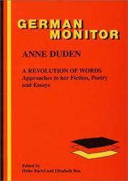 Cover of: Anne Duden: A Revolution of Words: Approaches to Her Fiction, Poetry and Essays (German Monitor 56) (German Monitor)