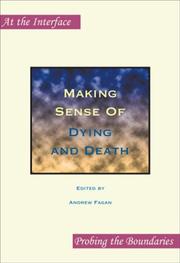 Cover of: Making Sense Of: Dying and Death (At the Interface: Probing the Boundaries, 9)