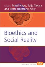 Cover of: Bioethics and Social Reality (Value Inquiry Book Series, 165) (Value Inquiry Book) by Matti Häyry, Tuija Takala, Peter Herissone-Kelly