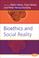 Cover of: Bioethics and Social Reality (Value Inquiry Book Series, 165) (Value Inquiry Book)