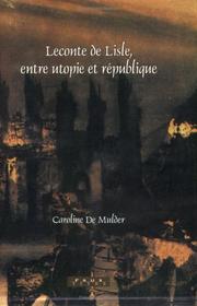 Cover of: Leconte de Lisle, entre utopie et république by Caroline De Mulder