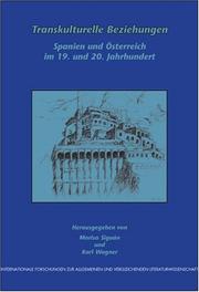 Cover of: Transkulturelle Beziehungen: Spanien und Oesterreich im 19. und 20.Jahrhundert (Internationale Forschungen zur Allgemeinen und Vergleichenden Literaturwissenschaft 78)