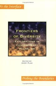 Cover of: Frontiers of Diversity: Explorations in Contemporary Pluralism (At the Interface/Probing the Boundaries 18) (At the Interface/Probing the Boundaries)