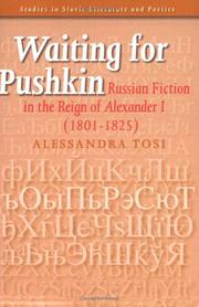 Cover of: Waiting for Pushkin: Russian Fiction in the Reign of Alexander I (1801-1825) (Studies in Slavic Literature and Poetics 44) (Studies in Slavic Literature & Poetics)