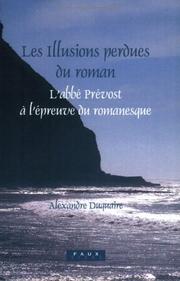 Cover of: Les Illusions perdues du roman: Labbé Prévost à lépreuve du romanesque (Faux Titre 277) (Faux Titre)