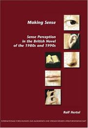 Cover of: Making Sense: Sense Perception in the British Novel of the 1980s and 1990s (Internationale Forschungen zur Allgemeinen und Vergleichenden Literaturwissenschaft 81)