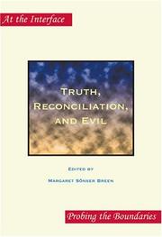 Cover of: Truth, Reconciliation, and Evil (At the Interface: Probing the Boundaries, 19) by Margaret Sonser Breen