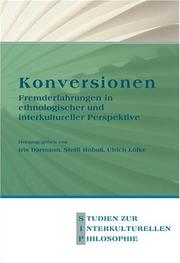 Cover of: Konversionen: Fremderfahrungen in Ethnologischer und Interkultureller Perspektive (Studien zur Interkulturellen Philosophie 13)