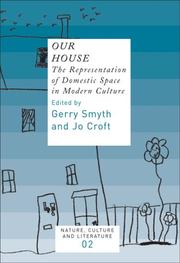 Cover of: Our House: The Representation of Domestic Space in Modern Culture (Nature, Culture and Literature 2) (Nature, Culture & Literature)