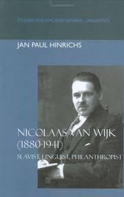 Cover of: Nicolaas van Wijk (1880-1941): Slavist, linguist, philanthropist (Studies in Slavic and General Linguistics 31) (Studies in Slavic & General Linguistics) (Studies in Slavic & General Linguistics)