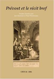 Cover of: Prevost et le recit Bref (C.R.I.N. series 46) (C.R.I.N.: Cahiers De Recherche Des Instituts Neerlandais De Langue Et De Litterature Francaise)