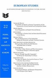 Cover of: Food, Drink and Identity in Europe (European Studies 22) (European Studies: An Interdisciplinary Series in European Culture, History and Politics) by Thomas M. Wilson
