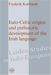 Cover of: Italo-Celtic Origins and Prehistoric Development of the Irish Language (Leiden Studies in Indo-European 14) by Frederik, Kortlandt