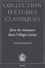 Cover of: Jeux de masques dans l'élégie latine by J.-Y Maleuvre