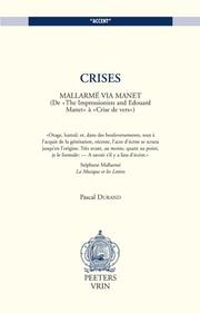 Cover of: Crises: Mallarme via Manet (de "The Impressionists and Edouard Manet" a "Crise de vers") (Accent)