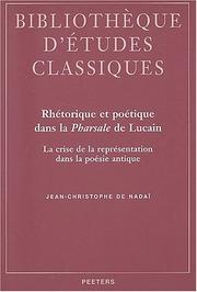 Cover of: Rhétorique et poétique dans la Pharsale de Lucain: la crise de la représentation dans la poésie antique