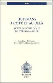 Cover of: Huysmans, a Cote Et Au-Dela: Actes Du Colloque De Cerisy-La-Salle
