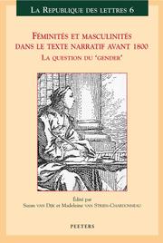 Cover of: Feminites et masculinites dans le texte narratif avant 1800: La question du "gender" : actes du XIVe Colloque de la SATOR, Amsterdam/Leyde, 2000 (La republique des lettres)