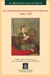 Cover of: Les expériences romanesques de Prévost après 1740 by études réunies et présentées par Erik Leborgne et Jean-Paul Sermain.