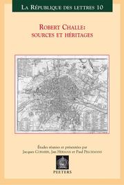Cover of: Robert Challe: sources et héritages : colloque international, Louvain-Anvers, 21-22-23 mars 2002