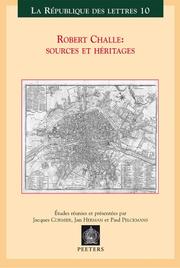 Cover of: Robert Challe: Sources Et Heritages : Colloque International, Louvain-Anvers 21-22-23 Mars 2002 (Republique Des Lettres (Louvain, Belgium), 11.)