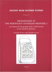 Archaeology at the north-east Anatolian frontier, I by A. G. Sagona, Antonio Sagona, Claudia Sagona