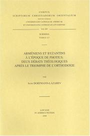 Cover of: Armeniens Et Byzantins A L'epoque De Photius: Deux Debats Theologiques Apres Le Triomphe De L'orthodoxie