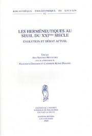 Cover of: Les Hermeneutiques Au Seuil De XXIeme Siecle: Evolution Et Debat Actuel (Bibliotheque Philosophique De Louvain) (Bibliotheque Philosophique De Louvain)