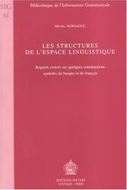 Cover of: Les Structures De L'espace Linguistique: Regards Croises Sur Quelques Constructions Spatiales Du Basque Et Du Francais (Bibliottheque De L'information Grammaticale)