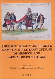Cover of: Rhetoric, royalty, and reality: essays on the literary culture of medieval and early modern Scotland
