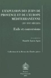 Cover of: L' expulsion des Juifs de Provence et de l'Europe méditerranéenne (XVe-XVIe siècles) by sous la direction de Danièle Iancu-Agou.