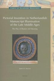 Pictorial Invention in Netherlandish Manuscript Illumination of the Late Middle Ages by James H. Marrow