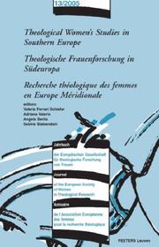 Cover of: Theological Women's Studies in Southern Europe / Theologische Frauenforschung in Sudeuropa / Recherche theologique des femmes en Europe Meridionale (Journal ... Society of Women in Theological Research)