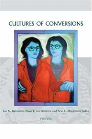 Cultures of conversions by Jan N. Bremmer, Wout Jac. van Bekkum, Arie L. Molendijk