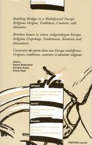 Cover of: Building Bridges in a Multifaceted Europe. Religious Origins, Traditions, Contexts and Identities - Brcken Bauen in Einem Vielgestaltigen Europa: Reli ... Society of Women in Theological Research)
