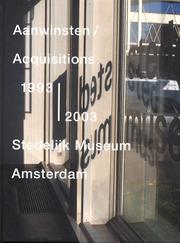 Cover of: Acquisitions 1993-2003 Stedelijk Museum Amsterdam by Rudolf Herman Fuchs, Geurt Imanse, Jurrie Poot, Hripsime Visser