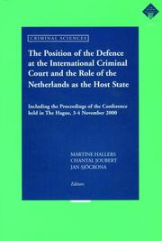 Cover of: The position of the defence at the International Criminal Court and the role of the Netherlands as the host state by editors, Martine Hallers, Chantal Joubert, Jan Sjöcrona ; with contributions from John Ackerman ... [et al.].