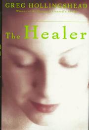 Cover of: The Healer by Greg Hollingshead