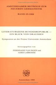 Cover of: Literaturszene Bundesrepublik - Ein BLICK VON DRAUSSEN. Symposion an der Freien Universität Amsterdam. (Amsterdamer Beitrage zur neueren Germanistik)