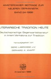 Cover of: LITERARISCHE TRADITION HEUTE. Deutschsprachige Gegenwartsliteratur in ihrem Verhaltnis zur Tradition. (Amsterdamer Beitrage zur neueren Germanistik)