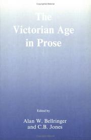 Cover of: The Victorian age in prose by edited by Alan W. Bellringer and C.B. Jones.