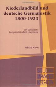 Cover of: Niederlandbild und Deutsche Germanistik, 1800-1933: Ein Beitrag zur Komparatistischen Imagologie (Studia Imagologica, 4) (Studia Imagologica, 4)