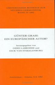 Cover of: Gunter Grass: Ein Europaischer Autor? (Amsterdamer Beitrage Zur Neueren Germanistik Band 35-1992) (Amsterdamer Beitrage Zur Neueren Germanistik Band 35-1992)