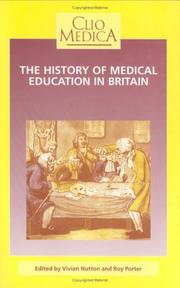 Cover of: The History Of Medical Education In Britain.(Clio Medica/The Wellcome Institute Series in the History of Medicine 30) (Clio Medica)