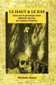 Cover of: haut & le bas: essai sur le grotesque dans Madame Bovary de Gustave Flaubert