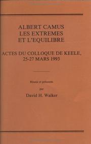 Cover of: Albert Camus: Les Extremes Et L'equilibre.Actes du Colloque de Keele, 25-27 Mars 1993. (Faux Titre 79)