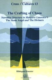 Cover of: The crafting of chaos: narrative structure in Margaret Laurence's "The stone angel" and "The diviners"