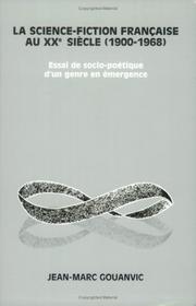 Cover of: La Science-fiction Francaise Au Xxe Siecle (1900-1968).Essai de socio-poetique d'un genre en emergence. by Jean-Marc Gouanvic